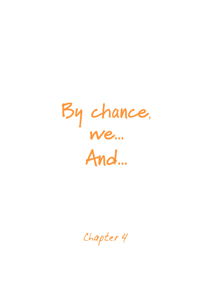 By Chance, We... and... Ch. 4 第5页