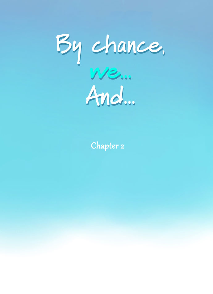 By Chance, We... and... Ch. 2 第6页